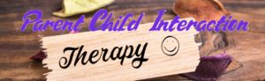 Parent Child Interaction Therapy